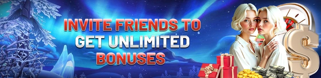 Invite Friends To Get Unlimited Bonuses