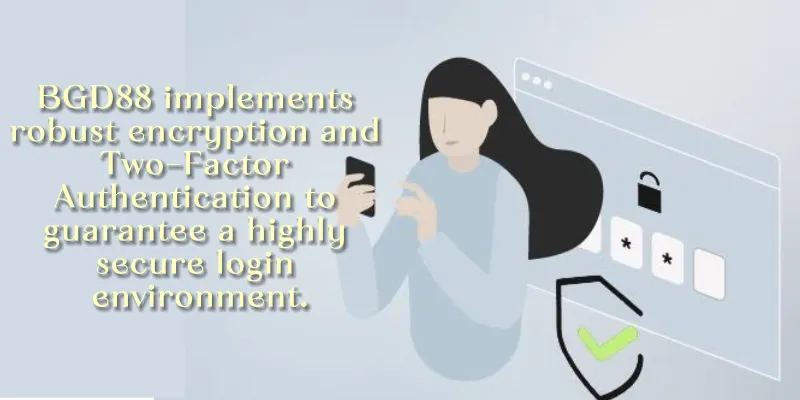 A view demonstrating the BGD88 platform ensuring a secure login environment by utilising robust encryption and Two-Factor Authentication (2FA).
