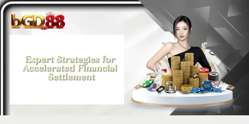 A visual guide illustrating expert strategies and practical tips for achieving an accelerated financial settlement on the BGD88 platform.
